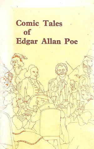 Comic Tales Of Edgar Allan Poe by Edgar Allan Poe