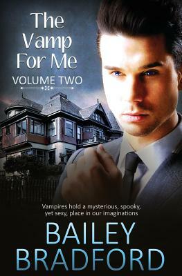 The Vamp for Me: Vol 2 by Bailey Bradford