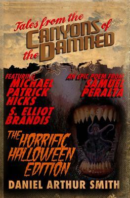 Tales from the Canyons of the Damned: No. 10 by S. Elliot Brandis, Samuel Peralta, Michael Patrick Hicks