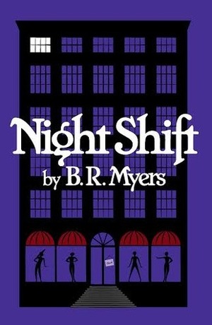 Night Shift by B.R. Myers