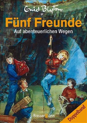 Fünf Freunde auf abenteuerlichen Wegen: Doppelband by Enid Blyton