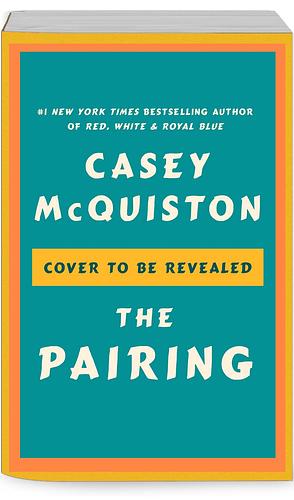 The Pairing by Casey McQuiston