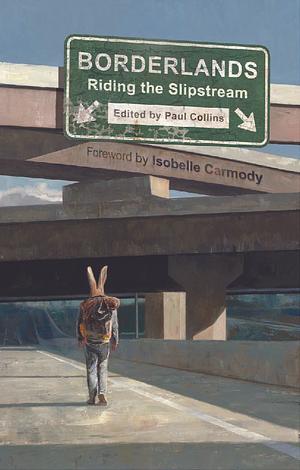 Borderlands: Riding the Slipstream by Paul Collins