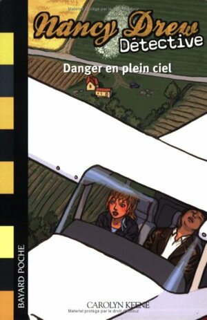 Nancy Drew Détective, Tome 4 : Danger en plein ciel by Carolyn Keene, Anna Buresi