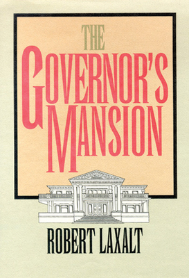 The Governor's Mansion by Robert Laxalt