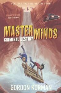 Criminal Destiny by Gordon Korman