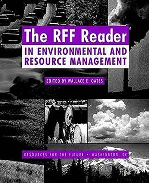 The RFF Reader in Environmental and Resource Management by Wallace E. Oates