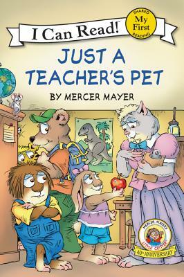 Little Critter: Just a Teacher's Pet by Mercer Mayer