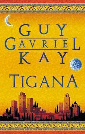Tigana by Guy Gavriel Kay