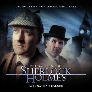 The Sacrifice of Sherlock Holmes by Jonathan Barnes