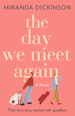 The Day We Meet Again by Miranda Dickinson