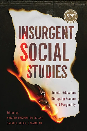 Insurgent Social Studies: Scholar-Educators Disrupting Erasure and Marginality by Wayne Au