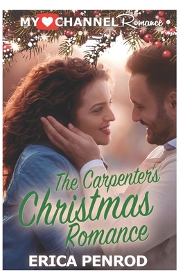 The Carpenter's Christmas Romance by Erica Penrod
