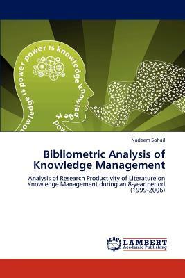 Bibliometric Analysis of Knowledge Management by Nadeem Sohail