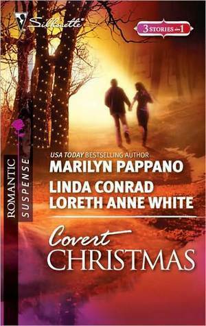 Covert Christmas by Linda Conrad, Loreth Anne White, Marilyn Pappano