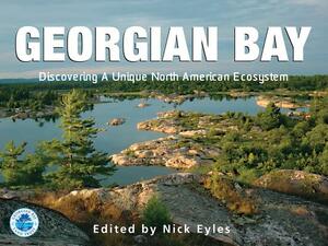 Georgian Bay: Discovering a Unique North American Ecosystem by Martin Cooper, Christine Boyanoski