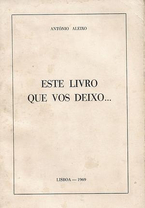 Este Livro que Vos Deixo... by António Aleixo