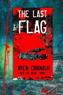 The Last Flag by Wren Cavanagh