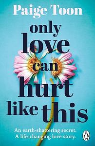 Only Love Can Hurt Like This by Paige Toon
