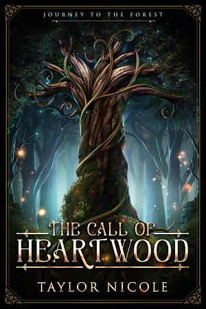 The Call of HeartWood: A Journey to the Forest by Jason Letts