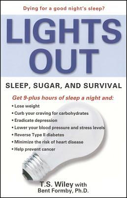 Lights Out: Sleep, Sugar, and Survival by T. S. Wiley