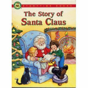 The Story of Santa Claus (Storytime Christmas Books) by Rick Bunsen, Carolyn Bracken