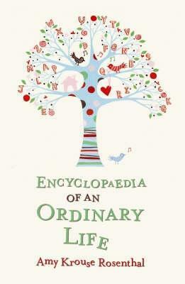 Encyclopaedia Of An Ordinary Life by Amy Krouse Rosenthal