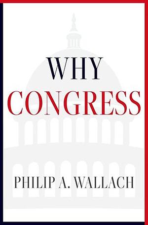 Why Congress by Philip A. Wallach