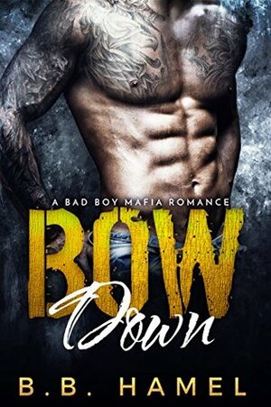 Bow Down by B.B. Hamel