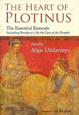 The Heart of Plotinus: The Essential Enneads by 