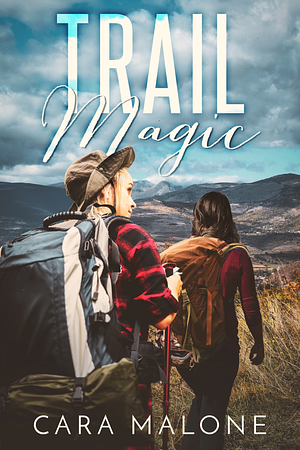 Trail Magic by Cara Malone