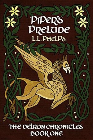 Piper's Prelude: The Delron Chronicles: Book One by L.L. Phelps
