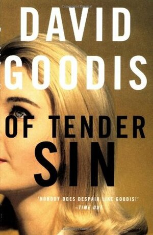 Of Tender Sin by David Goodis, Adrian Wootton