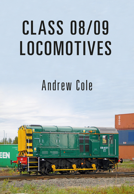 Class 08/09 Locomotives by Andrew Cole