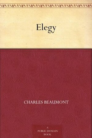 Elegy by Charles Beaumont