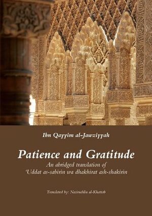 Patience and Gratitude by Ibn Qayyim Al - Jawziyyah