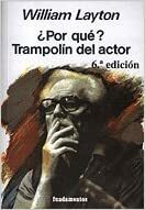 ¿Por qué? Trampolín del actor by William Layton