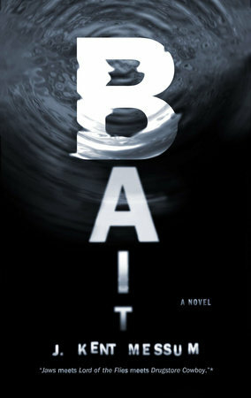 Bait by J. Kent Messum