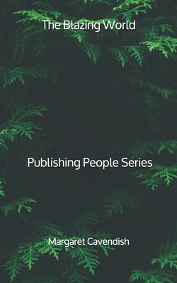The Blazing World - Publishing People Series by Margaret Cavendish