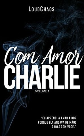 Com Amor, Charlie by Loud Chaos