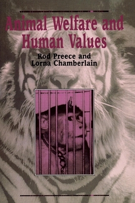 Animal Welfare and Human Values by Rod Preece, Lorna Chamberlain