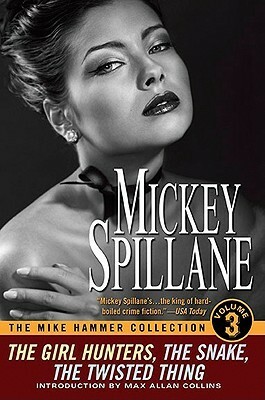 The Mike Hammer Collection, Volume III by Mickey Spillane, Max Allan Collins