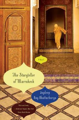 The Storyteller of Marrakesh by Joydeep Roy-Bhattacharya