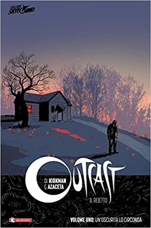 Outcast - Il reietto. Vol. 1: Un'oscurità lo circonda by Robert Kirkman