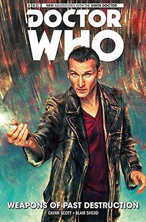 Doctor Who: The Ninth Doctor, Vol 1: Weapons of Past Destruction by Cavan Scott, Rachael Stott, Blair Shedd