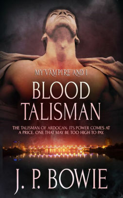 Blood Talisman by J.P. Bowie