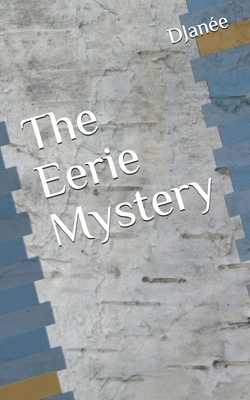 The Eerie Mystery by DJanée