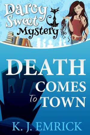 Death Comes to Town by K.J. Emrick