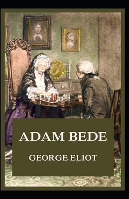 Adam Bede Illustrated by George Eliot