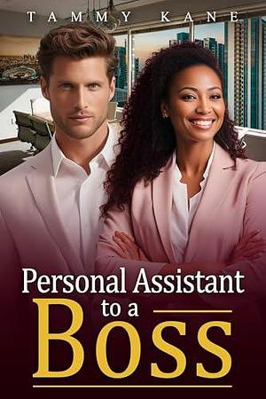 Personal Assistant To A Boss by Tammy Kane, Tammy Kane